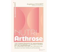 Nutri Arthrose: Les compléments alimentaires et l’alimentation qui réduisent les douleurs et les raideurs articulaires