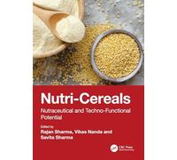Nutri-cereals: Nutraceutical and Techno-functional Potential