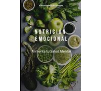 NUTRICIÓN EMOCIONAL: Alimenta tu Salud Mental