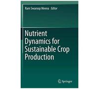 Nutrient Dynamics For Sustainable Crop Production