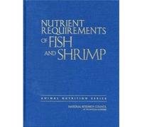 Nutrient Requirements Of Fish & Shrimp (Animal Nutrition) (Hardcover) Board On Agriculture And Natural Resources Committee On The Nutrient Requirements Of Fish And Shrimp, National Research Council Di
