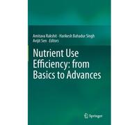 Nutrient Use Efficiency: From Basics To Advances