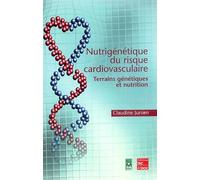 Nutrigénétique du risque cardiovasculaire Claudine Junien (Auteur)