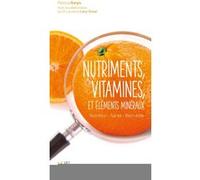 Nutriments, vitamines et éléments minéraux Patricia Bargis (Auteur), Laurence Lévy-Dutel (Auteur)