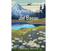 Nutrire i Fiori dal Basso: La Serie di Misteri Accoglienti della Colonia Felina #4