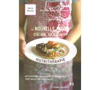 Nutritherapie : la nouvelle facon de se nourrir Rose Razafimbelo (Auteur)