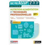 Nutrition-Alimentation & Techniques professionnelles - 2e-1re-Term - Livre + Licence élève 2022 Caroline Lavaivre (Auteur), Jacqueline Oustalniol (Auteur), Caroline Lavaivre (Directeur éditorial), Eli