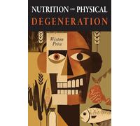 Nutrition and Physical Degeneration