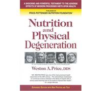 Nutrition and Physical Degeneration by Weston A. Price (2009) Paperback