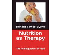 Nutrition as Therapy: Unlocking the Healing Power of Food for Body, Brain, and Mind