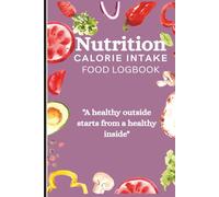 Nutrition: Calorie Intake Food Log, weight loss management, food diary