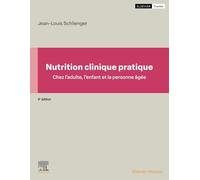 Nutrition clinique pratique: Chez l'adulte, l'enfant et la personne âgée