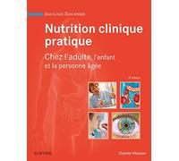 Nutrition clinique pratique: Chez l'adulte, l'enfant et la personne âgée
