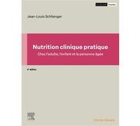 Nutrition clinique pratique Jean-Louis Schlienger (Auteur)