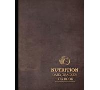Nutrition Daily Tracker Log Book: Macro & Micro Food Journal. Track & Update Every Meal. Ideal for Nutritionists, Fitness Enthusiasts, and Personal Trainers