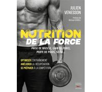 Nutrition de la force Prise de muscle, perte de poids, gain de force - Julien Venesson - Thierry Souccar Eds - broché - Guide