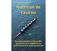 Nutrition de l'aviron: Recommandations nutritionnelles spécialisées pour augmenter les performances et la santé des rameurs