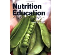 Nutrition Education: Linking Research, Theory, and Practice