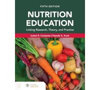 Nutrition Education: Linking Research, Theory, and Practice, Fifth Edition