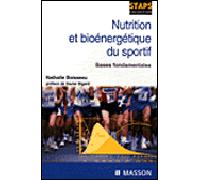 Nutrition et bioénergétique du sportif: Bases fondamentales
