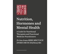 Nutrition, Hormones and Mental Health: A Guide for Nutritional Therapists and Functional Medicine Practitioners