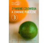 Nutrition humaine et santé publique Volume 3 - Travail collectif (Akademische Lehrbücher, Menschliche Ernährung auf Polnisch)