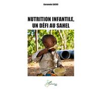 Nutrition infantile, un défi au Sahel - Karamoko Sacko - L'harmattan - broché - Essai