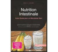 Nutrition Intestinale: Votre Guide pour un Microbiote Sain