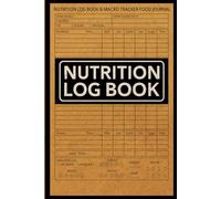 Nutrition Log Book: Track Your Meals, Carbs, Calories, Fat, Protein, Sugar, Sodium & Fiber - Carb and Calorie Counter Book