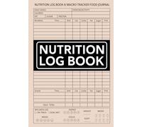 Nutrition Log Book: Track Your Meals, Carbs, Calories, Fat, Protein, Sugar, Sodium & Fiber - Carb and Calorie Counter Book