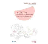 Nutrition - Optimiser son bien-être et préserver sa santé