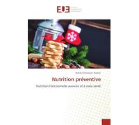 Nutrition préventive: Nutrition Fonctionnelle avancée et à visée santé