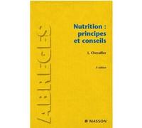 Nutrition : principes et conseils Laurent Chevallier (Auteur)