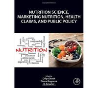Nutrition Science, Marketing Nutrition, Health Claims, And Public Policy