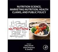 Nutrition Science Marketing Nutrition Health Claims and Public Policy Nutrition Science Marketing Nutrition Health Claims and Public Policy (Auteur)