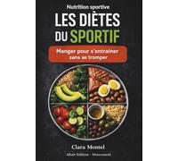 Nutrition sportive : les diètes du sportif: Manger pour s’entraîner sans se tromper