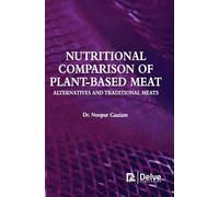 Nutritional Comparison of Plant-Based Meat Alternatives and Traditional Meats