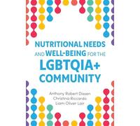 Nutritional Needs and Well-Being for the LGBTQIA+ Community