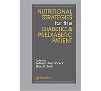 Nutritional Strategies for the Diabetic & Prediabetic Patient, Nutrition And Disease Prevention Elise M. Brett, Jeffrey I. Mechanick (Auteur)