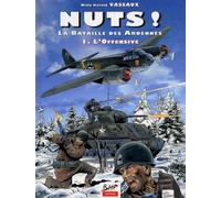 Nuts ou la bataille des Ardennes, tome 1 : l'offensive