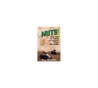 Nuts! The Life And Times Of General Tony Mcauliffe