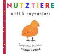Nutztiere Çiftlik Hayvanlar Zweisprachiges Kinderbuch Türkisch Deutsch: Türkisch Lernen Für Kinder Und Für Anfänger Çocuklar Için Resimli Kitap Türkçe Almanca Bebek Kitaplari
