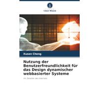 Nutzung der Benutzerfreundlichkeit für das Design dynamischer webbasierter Systeme: Im Zeitalter des Internets