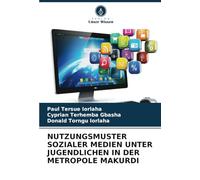NUTZUNGSMUSTER SOZIALER MEDIEN UNTER JUGENDLICHEN IN DER METROPOLE MAKURDI