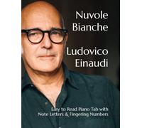 Nuvole Bianche - Ludovico Einaudi: Easy to Read Piano Tab with Note Letters & Fingering Numbers