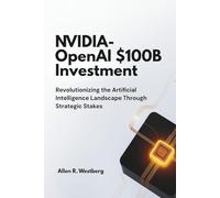 NVIDIA-OpenAI $100B Investment: Revolutionizing the Artificial Intelligence Landscape Through Strategic Stakes