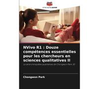 Nvivo R1 : Douze Compétences Essentielles Pour Les Chercheurs En Sciences Qualitatives Ii