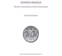 Nvmina Magna: Roma E Il Culto Dei Grandi Dei Di Samotracia
