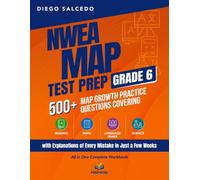 NWEA MAP Test Prep, Grade 6: 500+ MAP Growth Practice Questions Covering Reading, Math, Language Usage & Science with Explanations of Every Mistake in Just a Few Weeks, All in One Complete Workbook