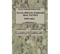 NWP 3-05.2 Naval Special Warfare SEAL Tactics